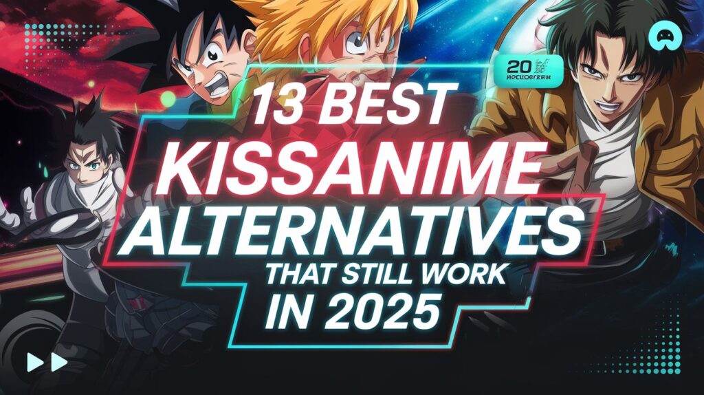 Top 13 Best Sites Like KissAnime (2025)